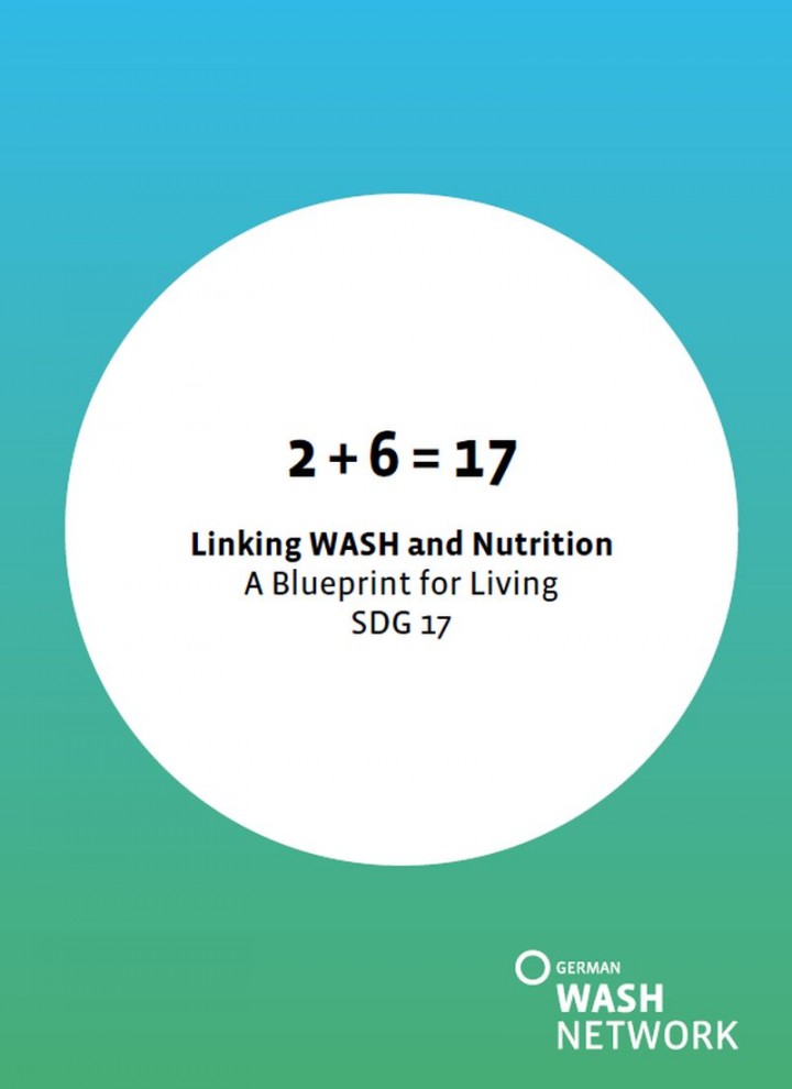 2+6=17 Linking WASH and Nutrition – A Blueprint for Living SDG 17
